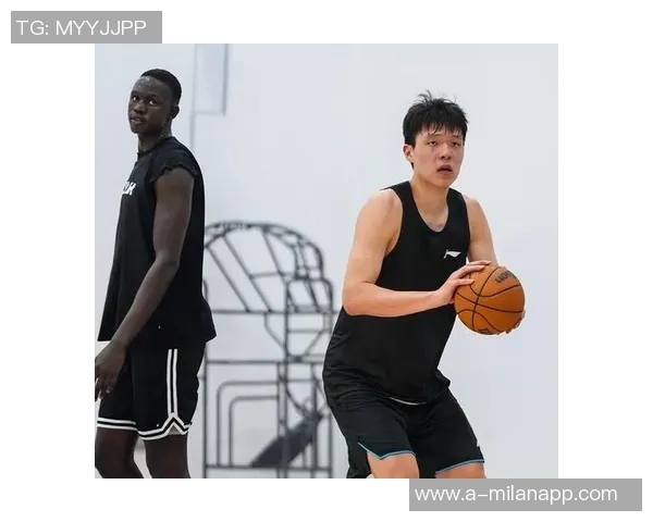 徐长锁盛赞杨瀚森夏联表现展现强大适应能力引发全队骄傲