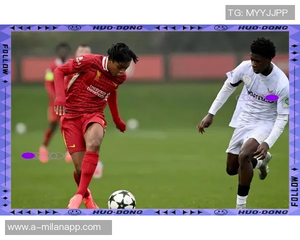 利物浦青训新星皮林期待更多一线队训练机会与成年队比赛经验 利物浦青训新星皮林期待更多一线队训练机会与成年队比赛经验