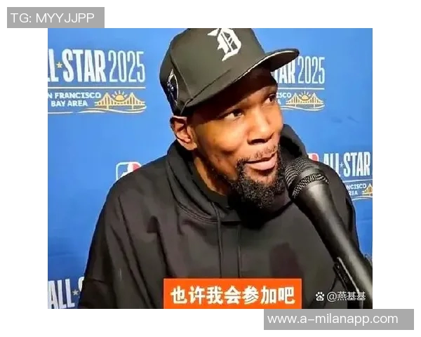 杜兰特感慨身体状况不佳自觉身高缩水承受巨大压力与损耗 杜兰特感慨身体状况不佳自觉身高缩水承受巨大压力与损耗